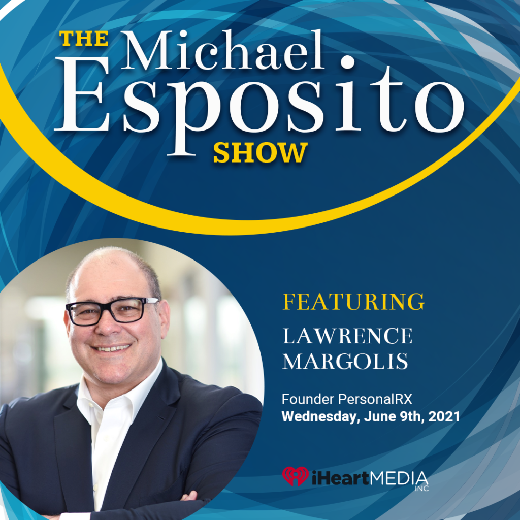 Leading the Healthcare and Tech Industry with Lawrence H Margolis Founder, PersonalRX