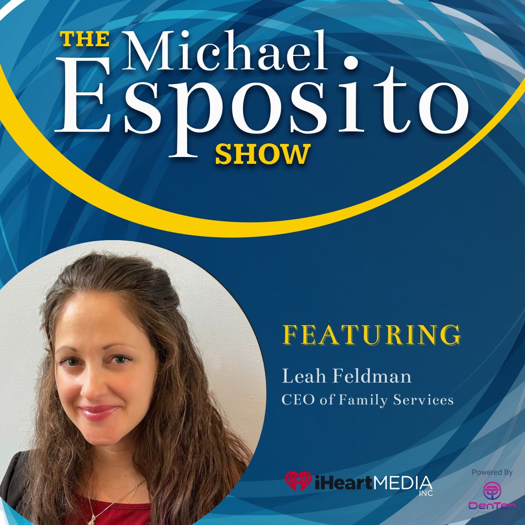 podcast The Michael Esposito Show graphic with Leah Feldman Family Services
