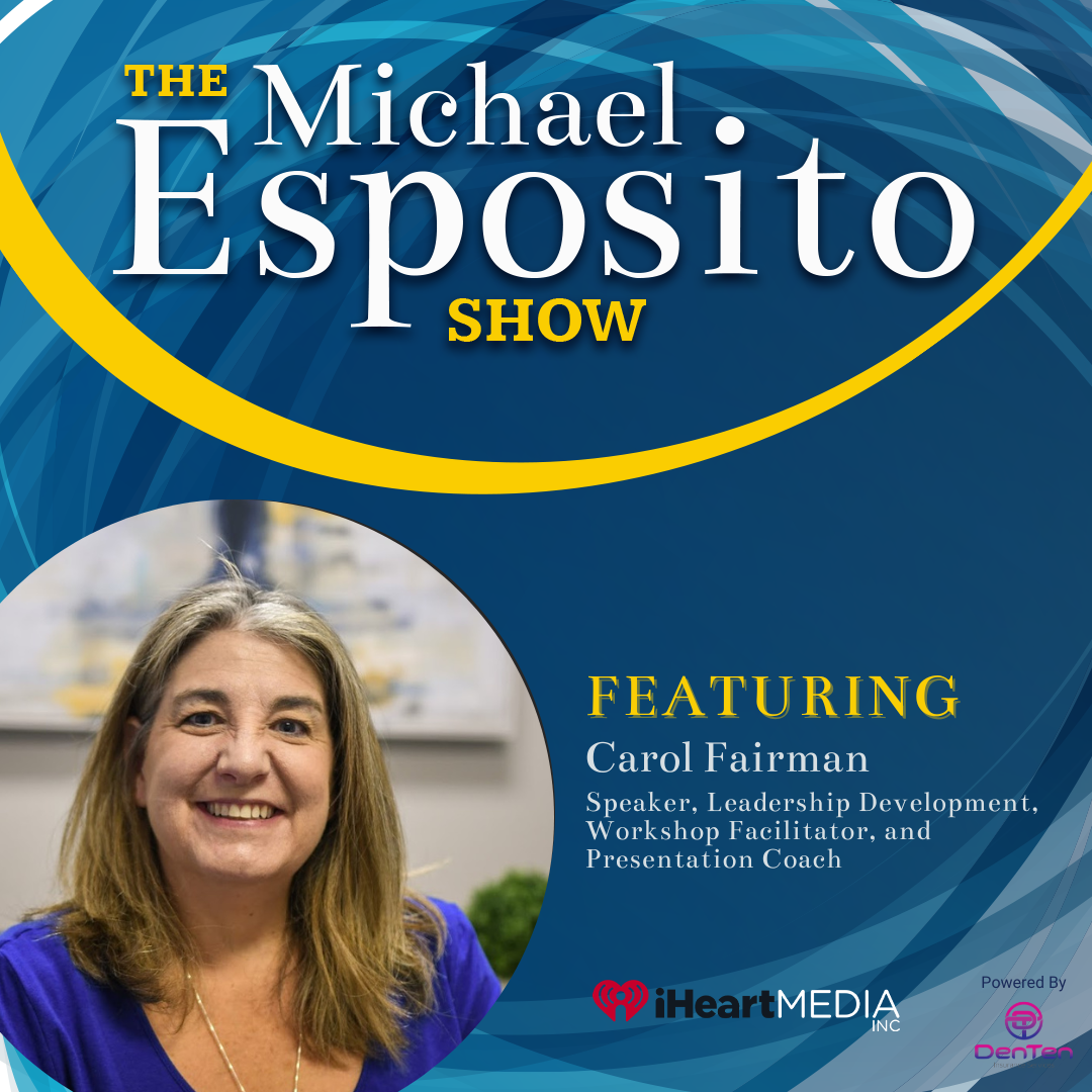 Carol Fairman on the Michael Esposito Show leadershp and business podcast